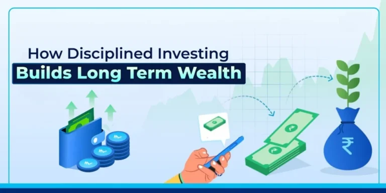 How Disciplined Investing Builds Long Term Wealth